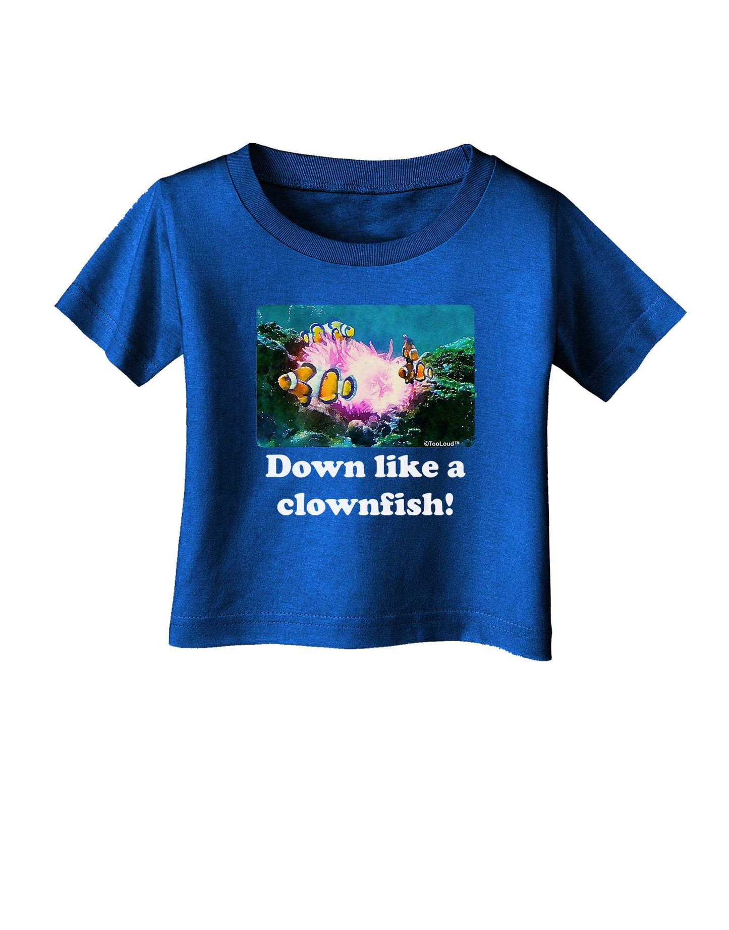 Down Like A Clownfish Infant T-Shirt Dark-Infant T-Shirt-TooLoud-Royal-Blue-06-Months-Davson Sales