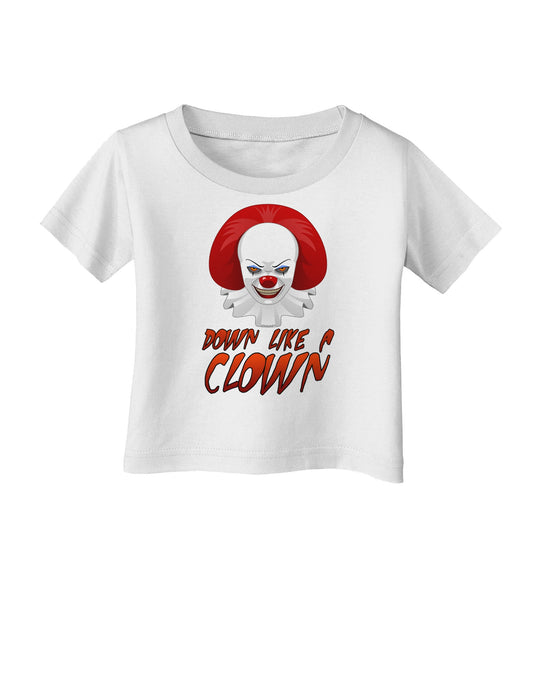 Down Like a Clown Infant T-Shirt-Infant T-Shirt-TooLoud-White-06-Months-Davson Sales