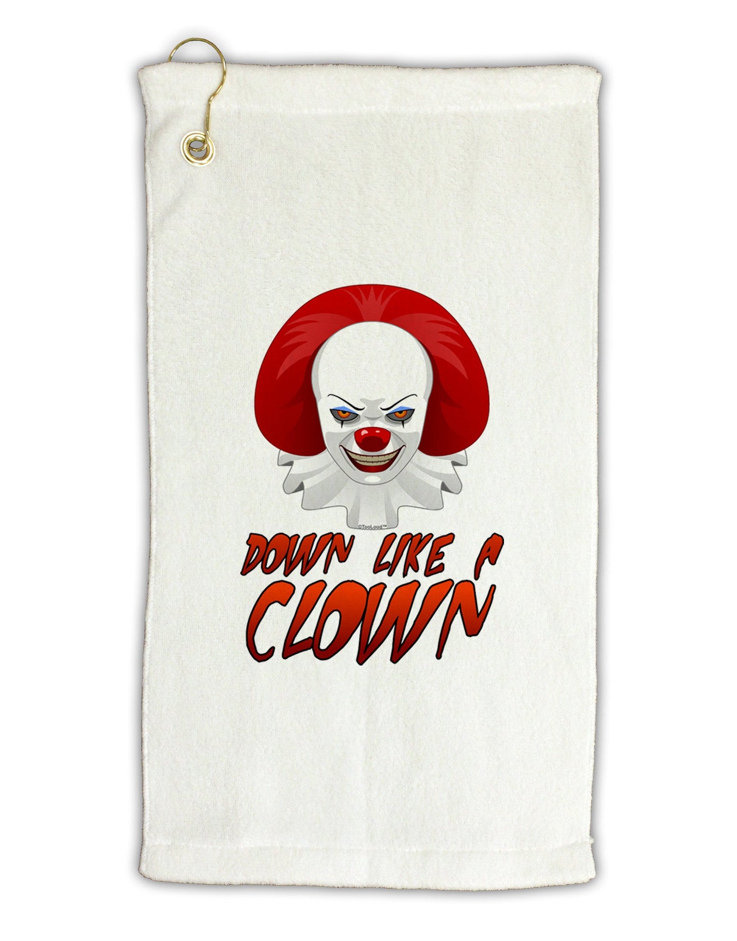 Down Like a Clown Micro Terry Gromet Golf Towel 11"x19-Golf Towel-TooLoud-White-Davson Sales