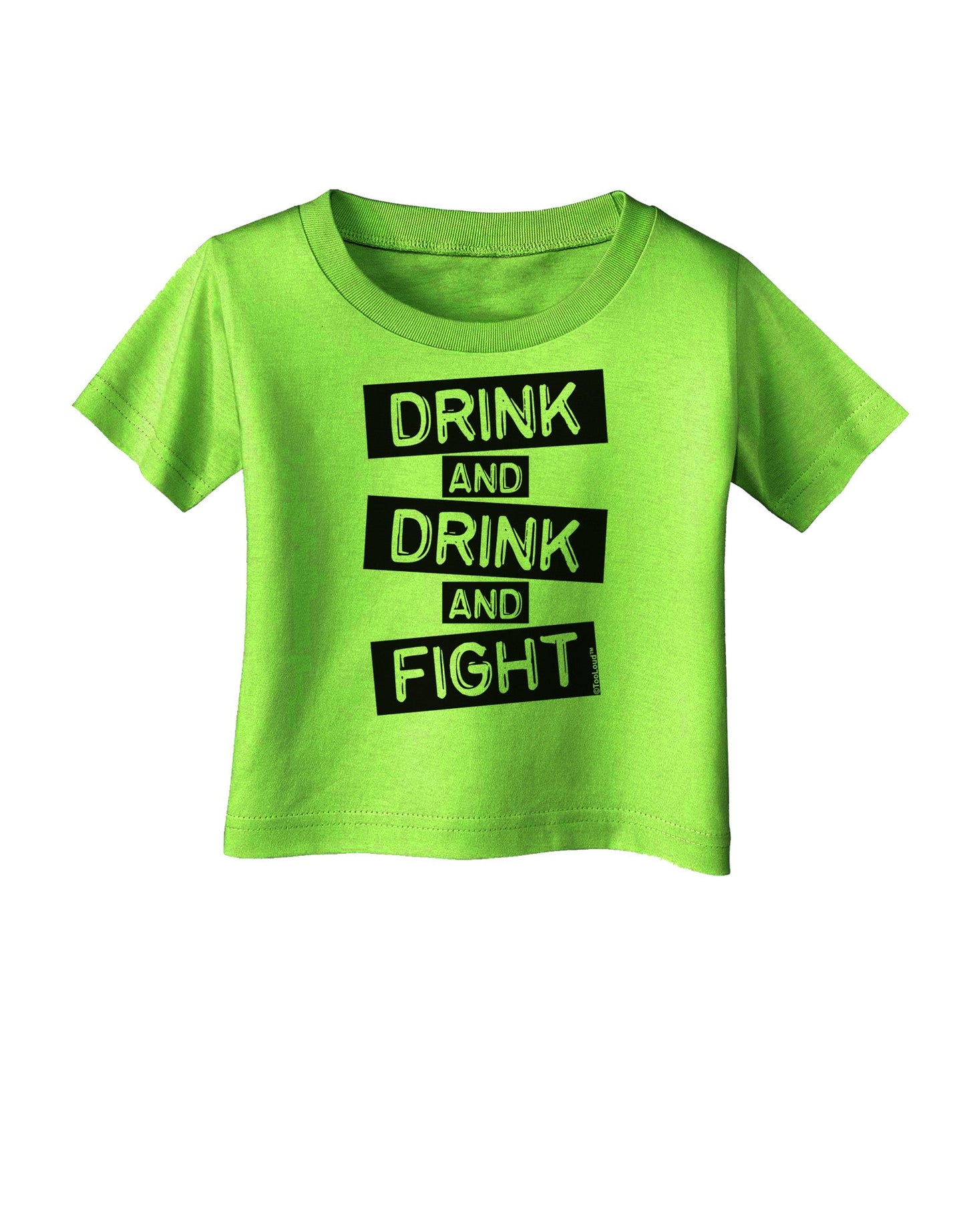 Drink and Drink and Fight Infant T-Shirt-Infant T-Shirt-TooLoud-Lime-Green-06-Months-Davson Sales