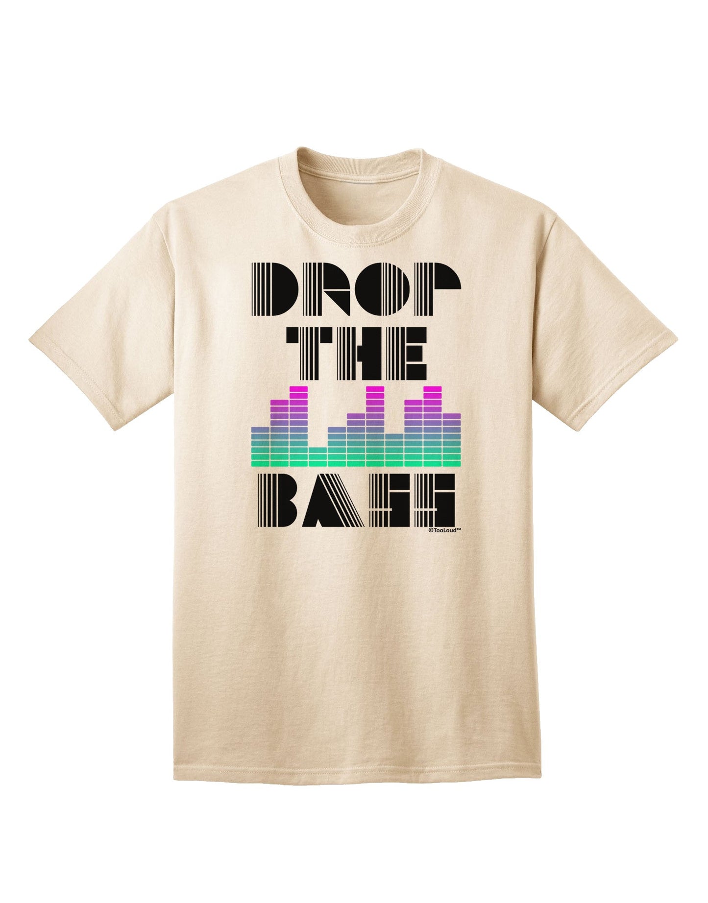 Drop the Bass Adult T-Shirt-Mens T-Shirt-TooLoud-Natural-Small-Davson Sales