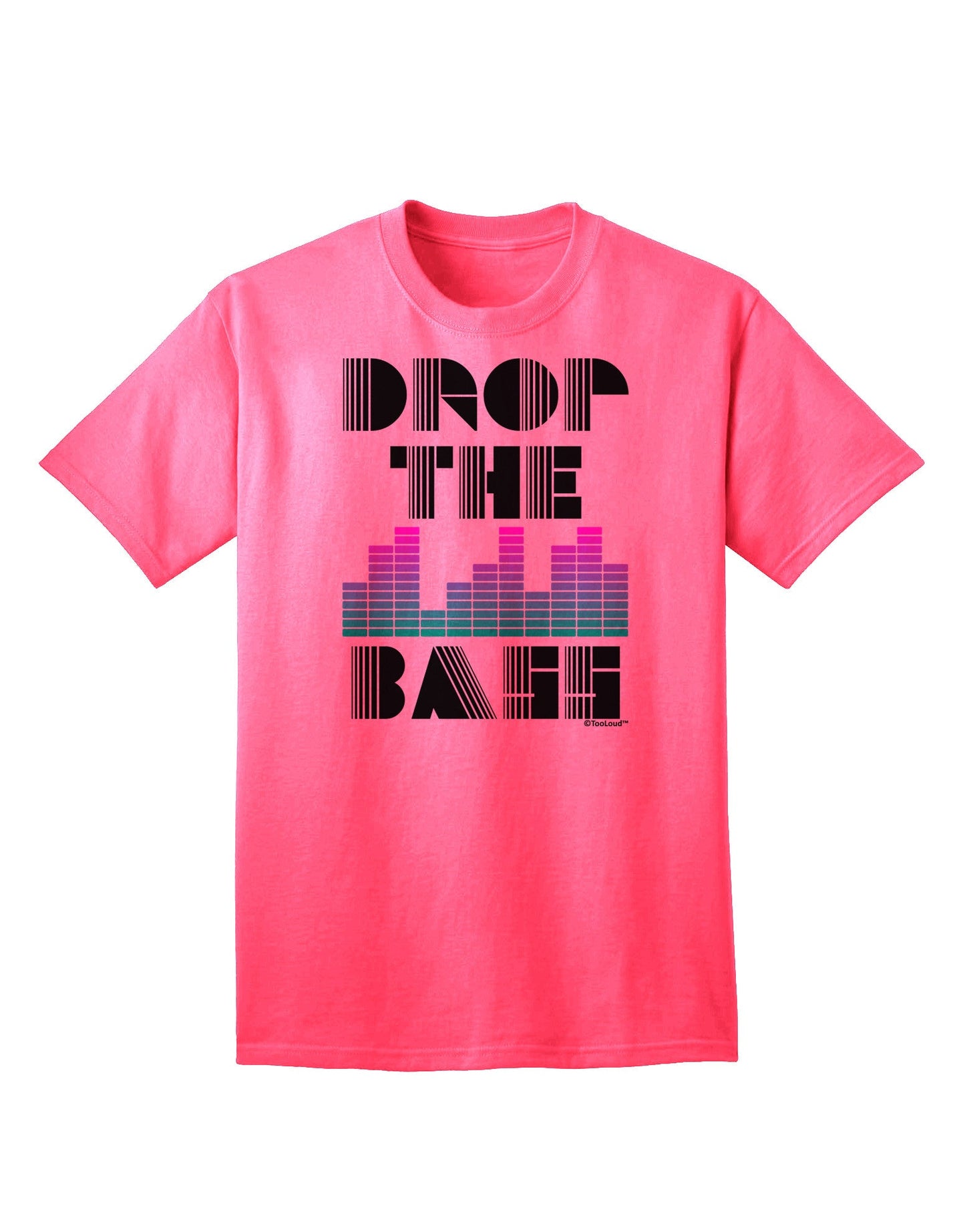 Drop the Bass Adult T-Shirt-Mens T-Shirt-TooLoud-Neon-Pink-Small-Davson Sales