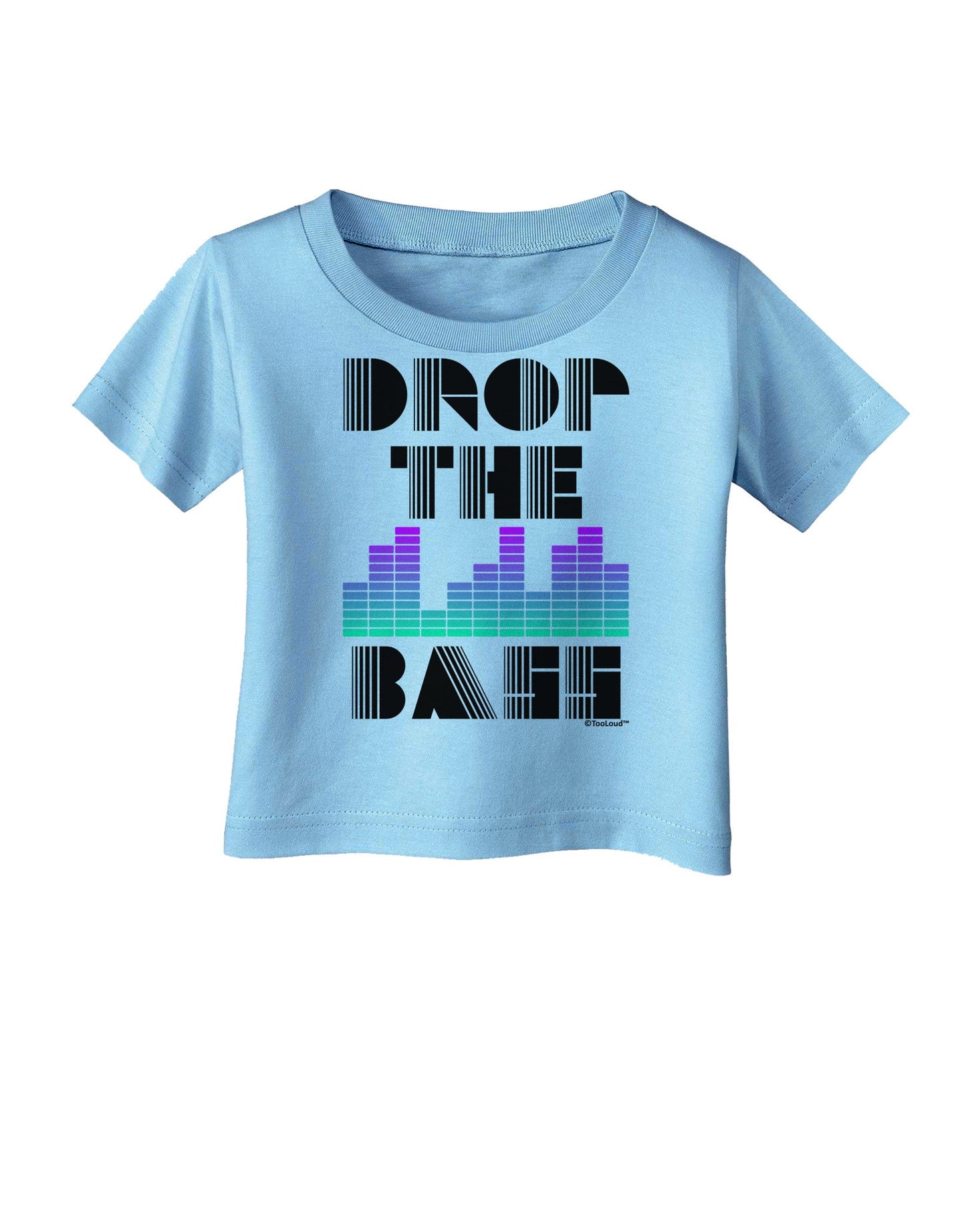 Drop the Bass Infant T-Shirt-Infant T-Shirt-TooLoud-Aquatic-Blue-06-Months-Davson Sales