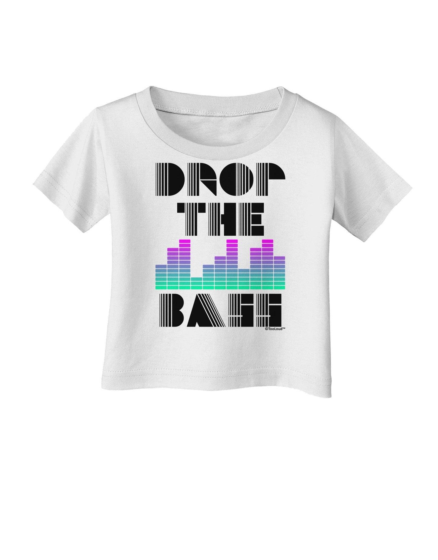 Drop the Bass Infant T-Shirt-Infant T-Shirt-TooLoud-White-06-Months-Davson Sales