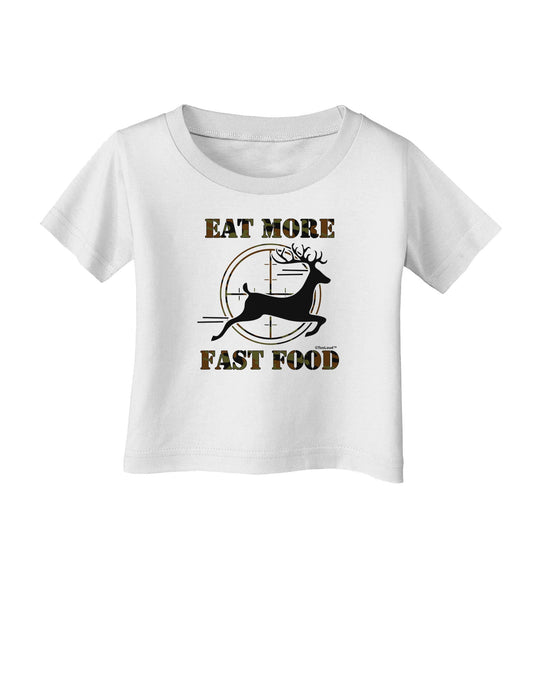 Eat More Fast Food - Deer Infant T-Shirt-Infant T-Shirt-TooLoud-White-06-Months-Davson Sales
