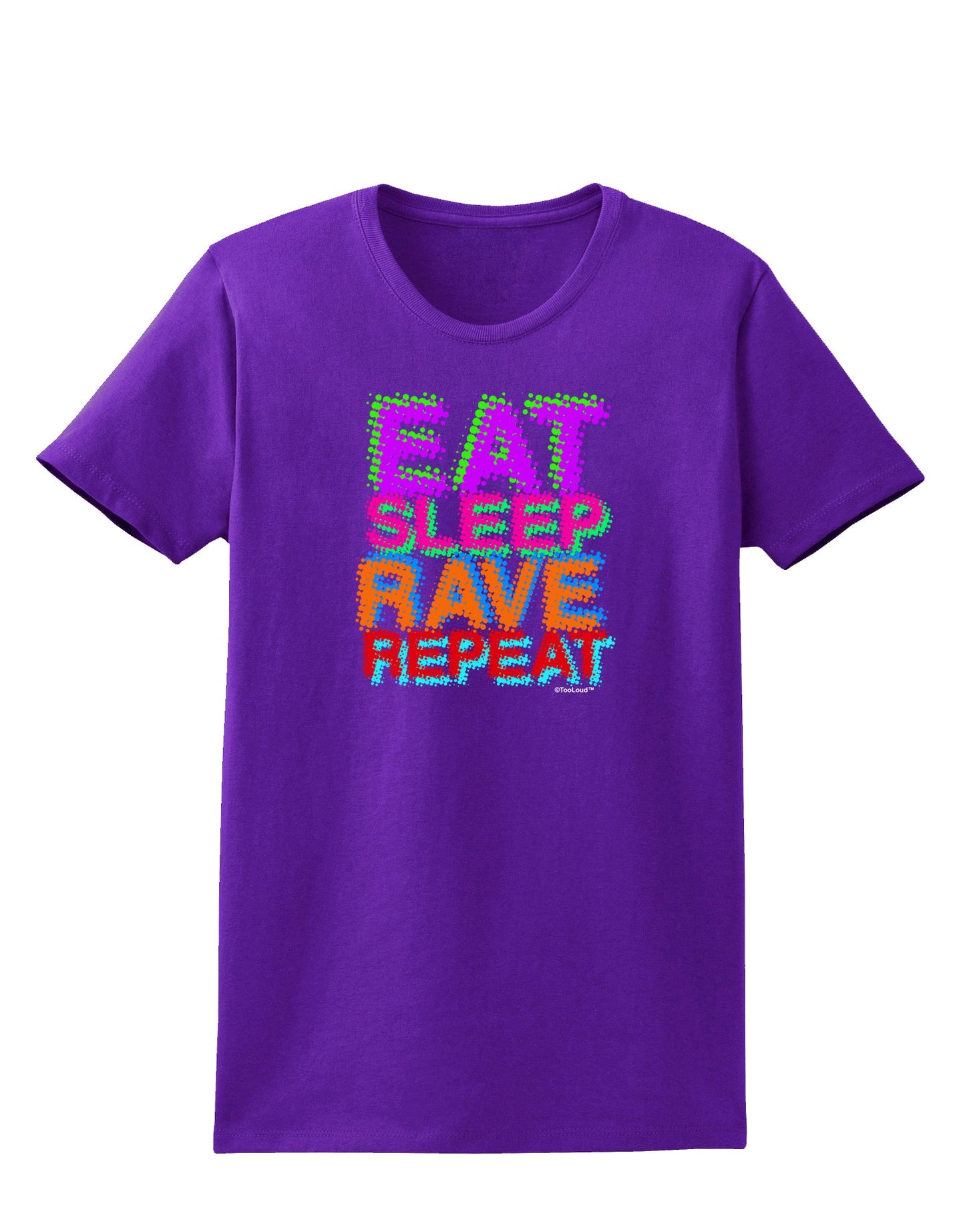 Eat Sleep Rave Repeat Color Womens Dark T-Shirt by TooLoud-Womens T-Shirt-TooLoud-Purple-X-Small-Davson Sales