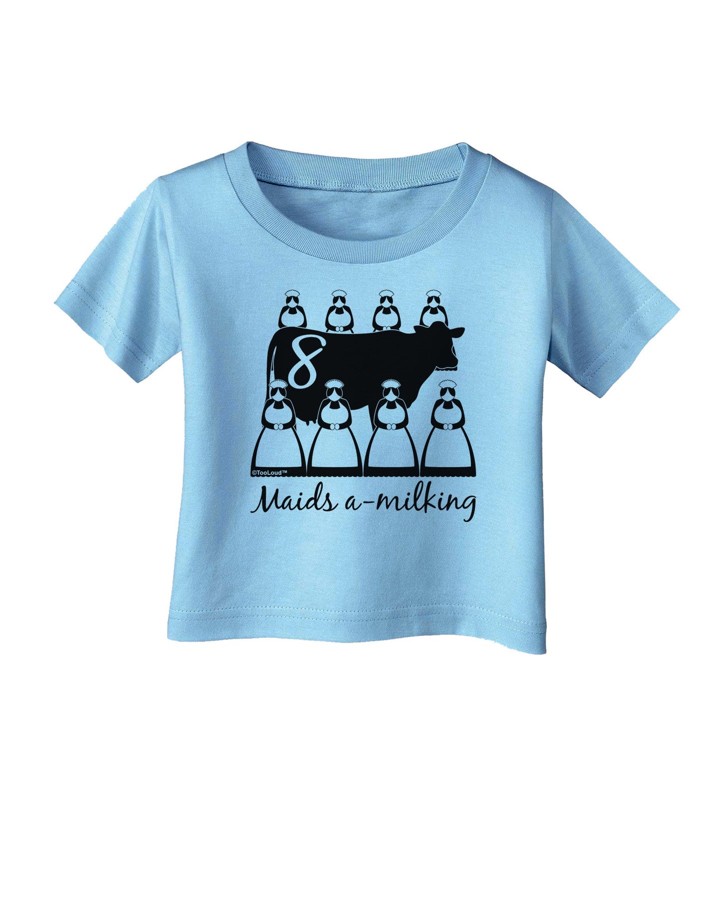 Eight Maids A Milking Text Infant T-Shirt-Infant T-Shirt-TooLoud-Aquatic-Blue-06-Months-Davson Sales
