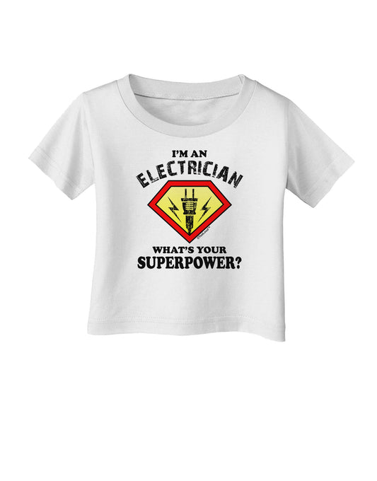 Electrician - Superpower Infant T-Shirt-Infant T-Shirt-TooLoud-White-06-Months-Davson Sales