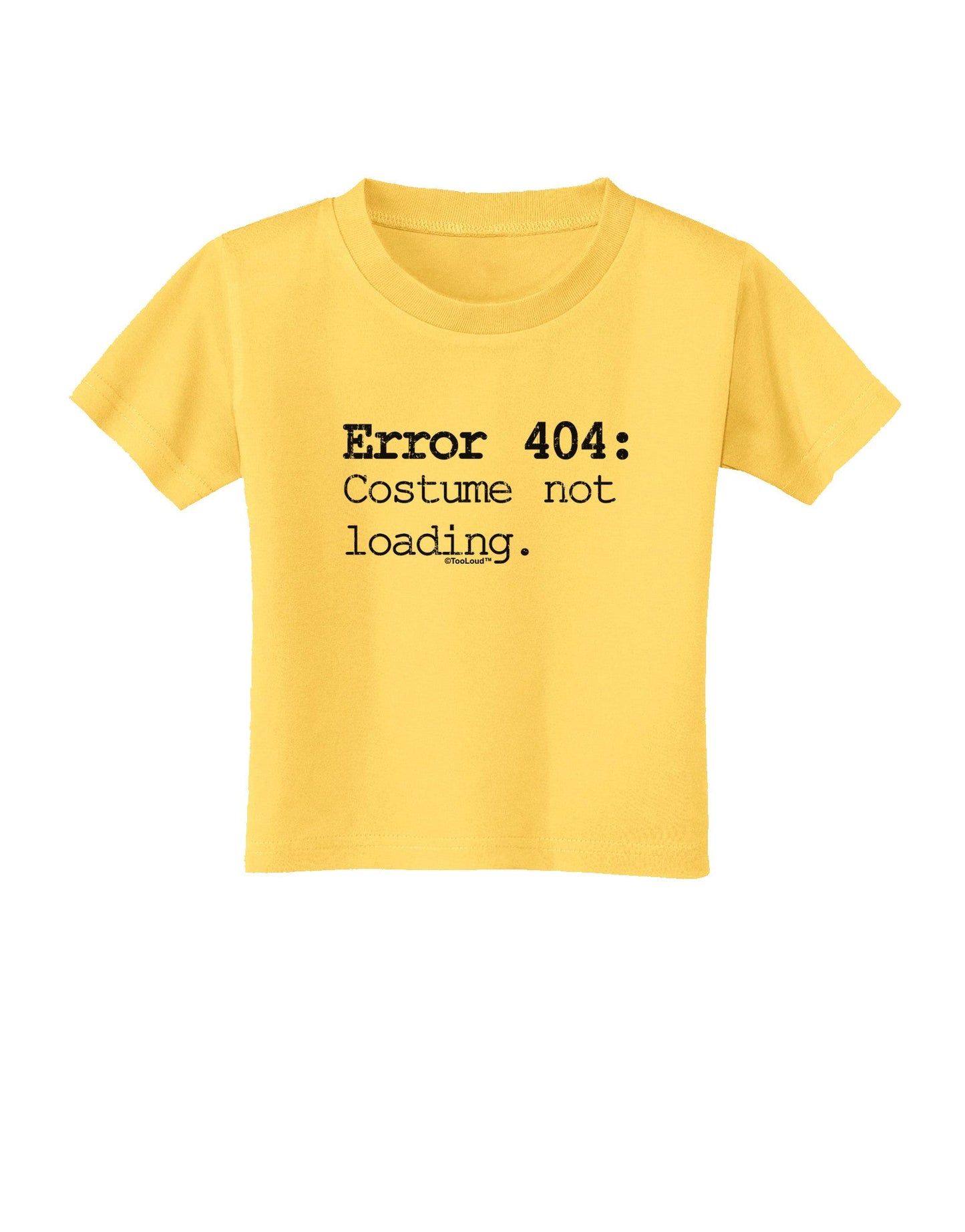Error 404 Costume Distressed Toddler T-Shirt-Toddler T-Shirt-TooLoud-Yellow-2T-Davson Sales