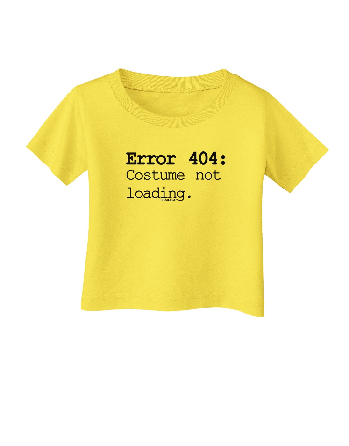 Error 404 Costume Infant T-Shirt-Infant T-Shirt-TooLoud-Yellow-06-Months-Davson Sales