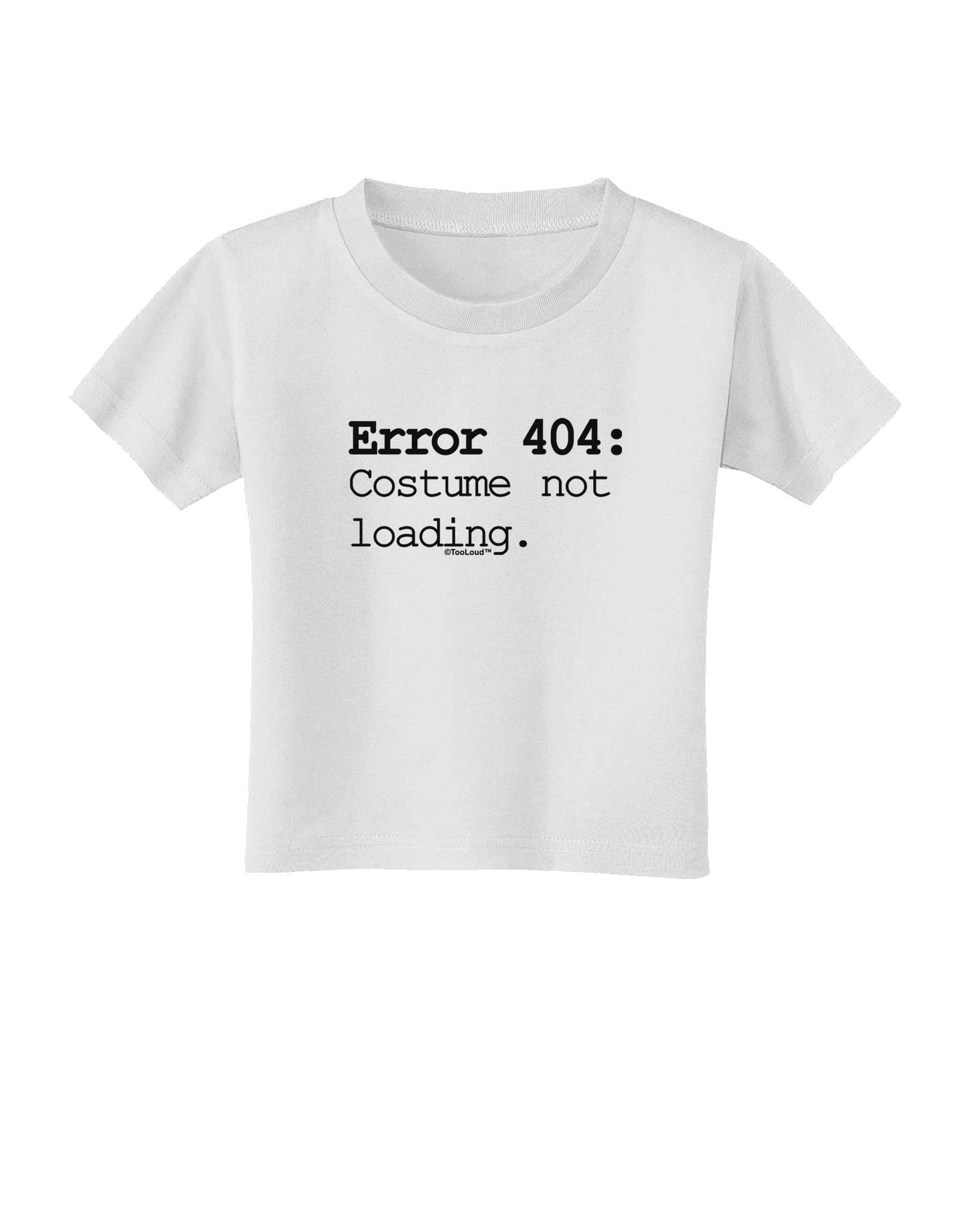 Error 404 Costume Toddler T-Shirt-Toddler T-Shirt-TooLoud-White-2T-Davson Sales