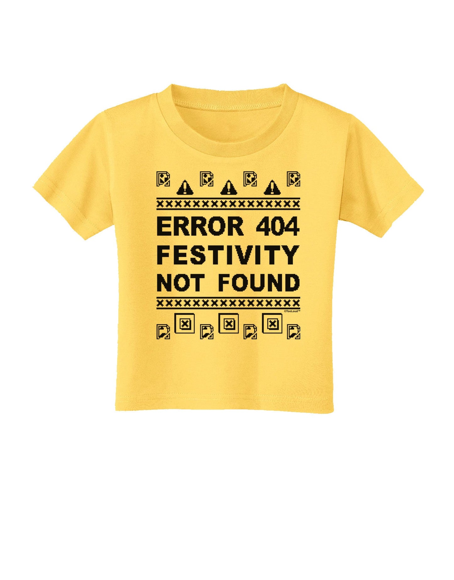 Error 404 Festivity Not Found Toddler T-Shirt-Toddler T-Shirt-TooLoud-Yellow-2T-Davson Sales