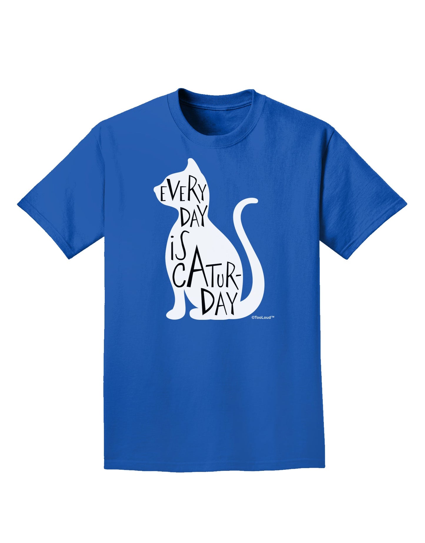 Every Day Is Caturday Cat Silhouette Adult Dark T-Shirt by TooLoud-Mens T-Shirt-TooLoud-Royal-Blue-Small-Davson Sales