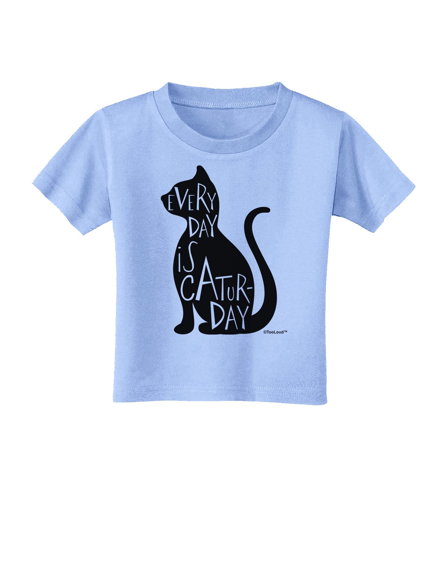 Every Day Is Caturday Cat Silhouette Toddler T-Shirt by TooLoud-Toddler T-Shirt-TooLoud-Aquatic-Blue-2T-Davson Sales