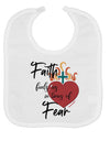 Faith Fuels us in Times of Fear Baby Bib