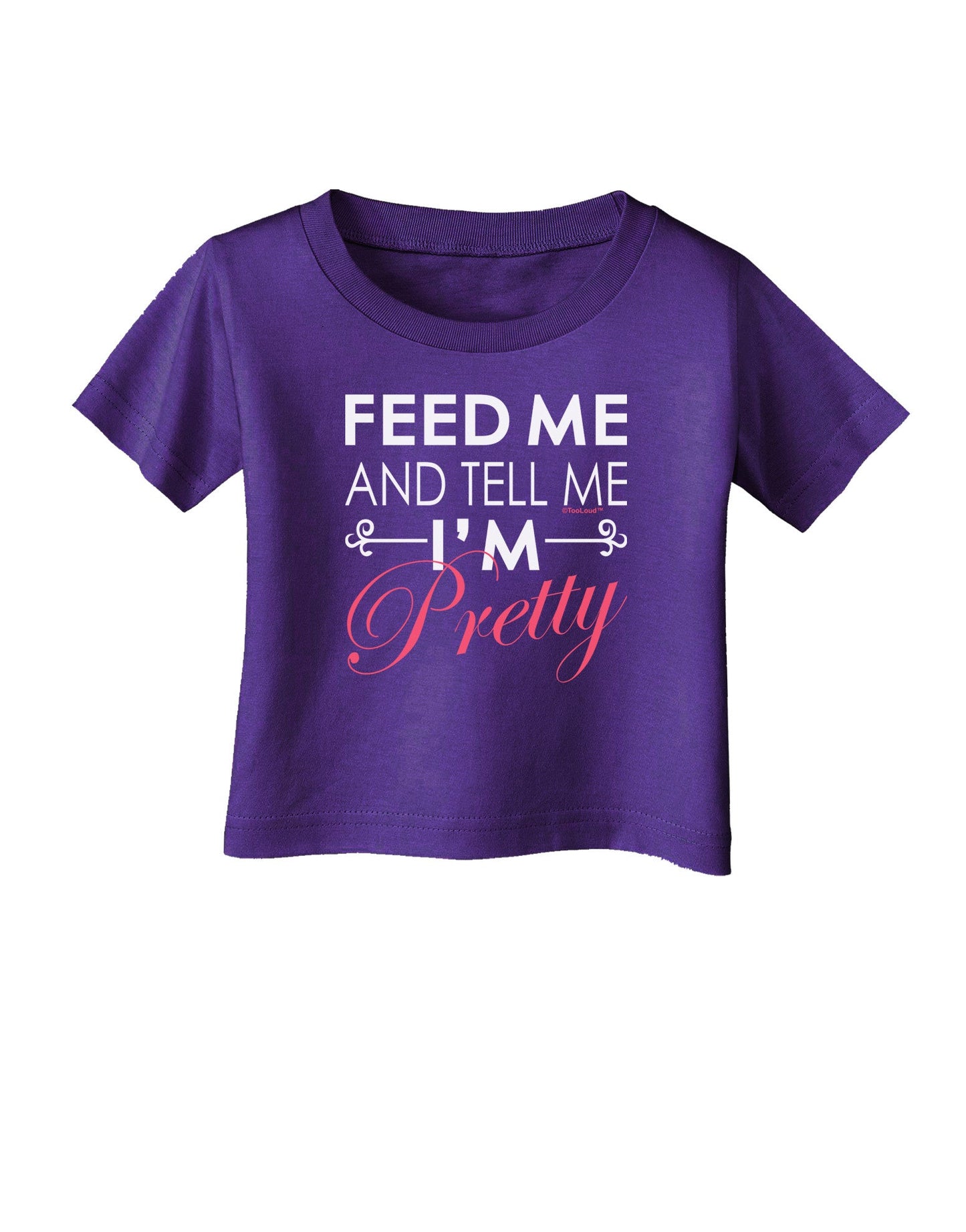 Feed Me and Tell Me I'm Pretty Infant T-Shirt Dark-Infant T-Shirt-TooLoud-Purple-06-Months-Davson Sales