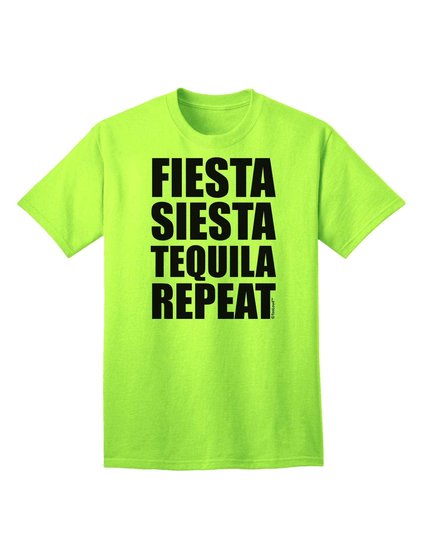 Fiesta Siesta Tequila Repeat Adult T-Shirt - A Vibrant Addition to Your Wardrobe, Crafted by TooLoud-Mens T-shirts-TooLoud-Neon-Green-Small-Davson Sales