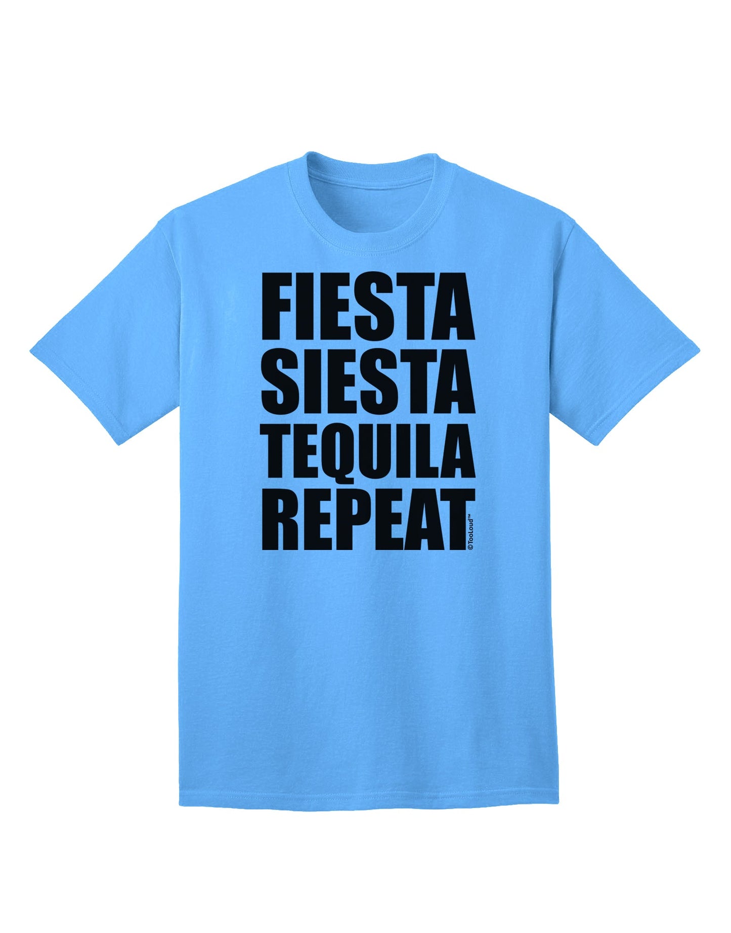 Fiesta Siesta Tequila Repeat Adult T-Shirt - A Vibrant Addition to Your Wardrobe, Crafted by TooLoud-Mens T-shirts-TooLoud-Aquatic-Blue-Small-Davson Sales