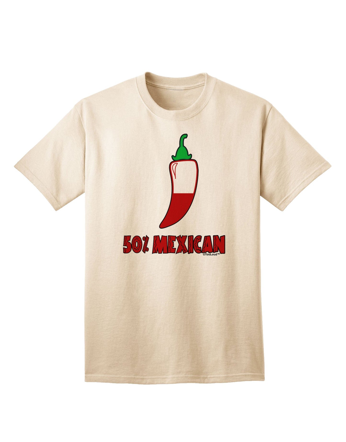 Fifty Percent Mexican Adult T-Shirt-unisex t-shirt-TooLoud-Natural-Small-Davson Sales