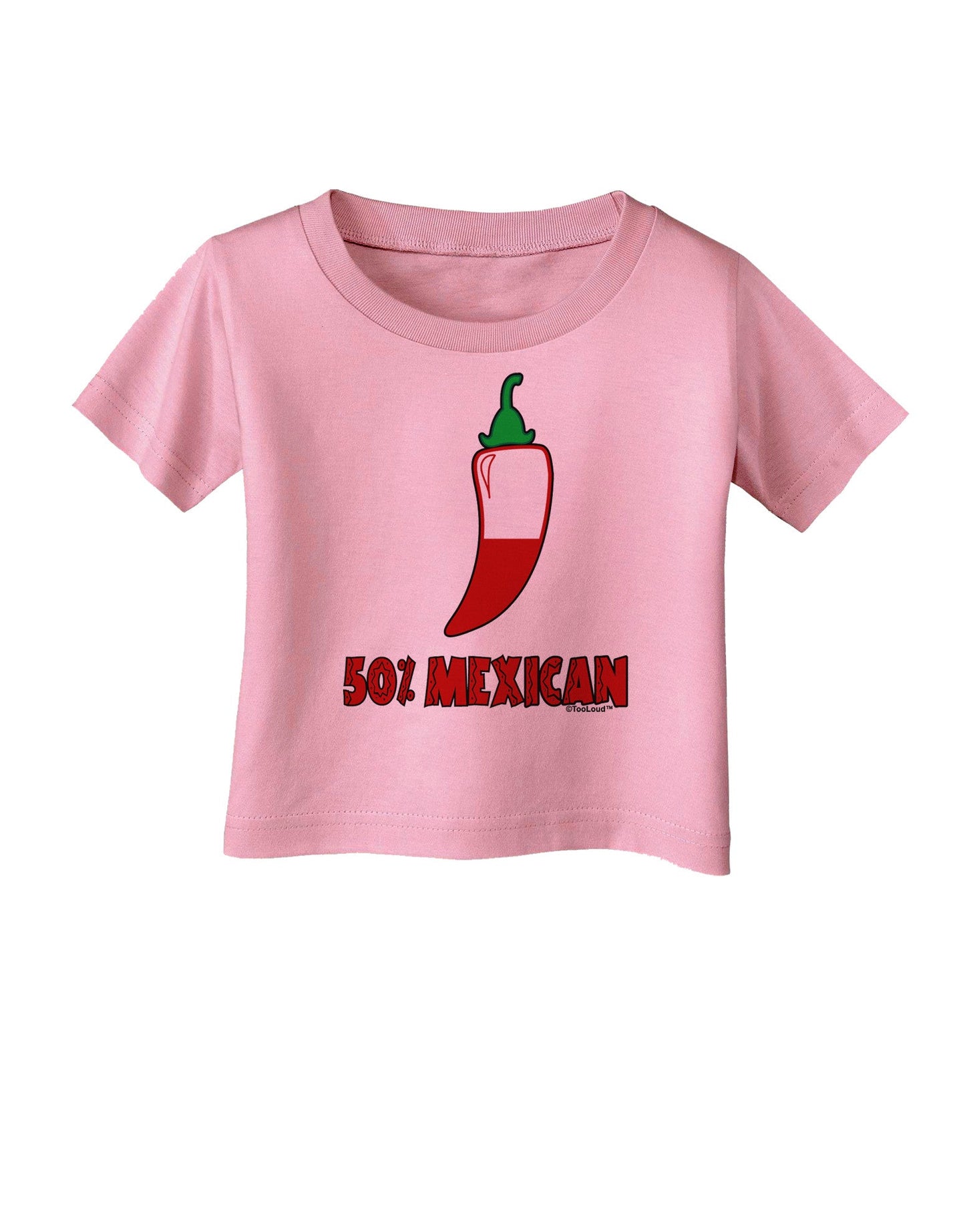 Fifty Percent Mexican Infant T-Shirt-Infant T-Shirt-TooLoud-Candy-Pink-06-Months-Davson Sales