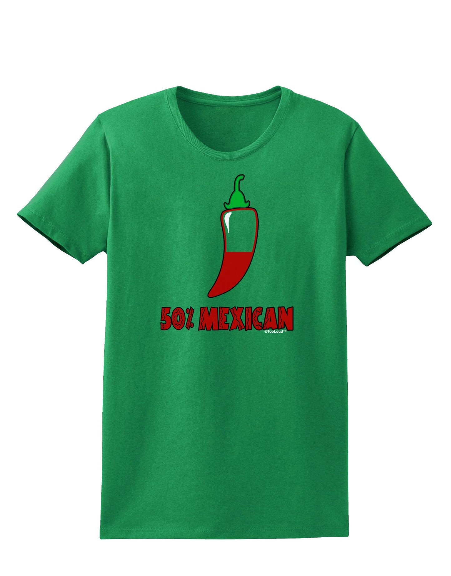 Fifty Percent Mexican Womens Dark T-Shirt-TooLoud-Kelly-Green-X-Small-Davson Sales