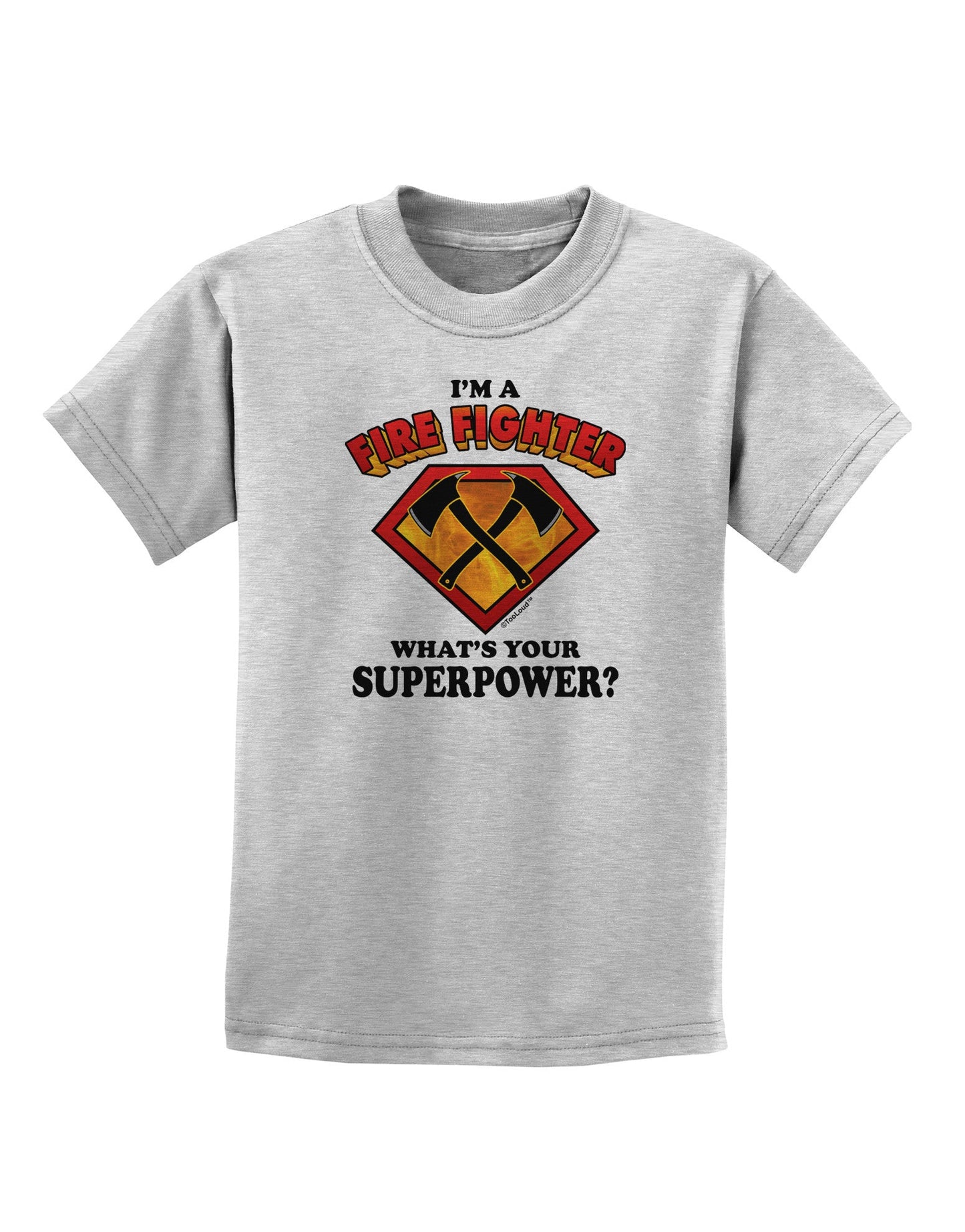 Fire Fighter - Superpower Childrens T-Shirt-Childrens T-Shirt-TooLoud-AshGray-X-Small-Davson Sales