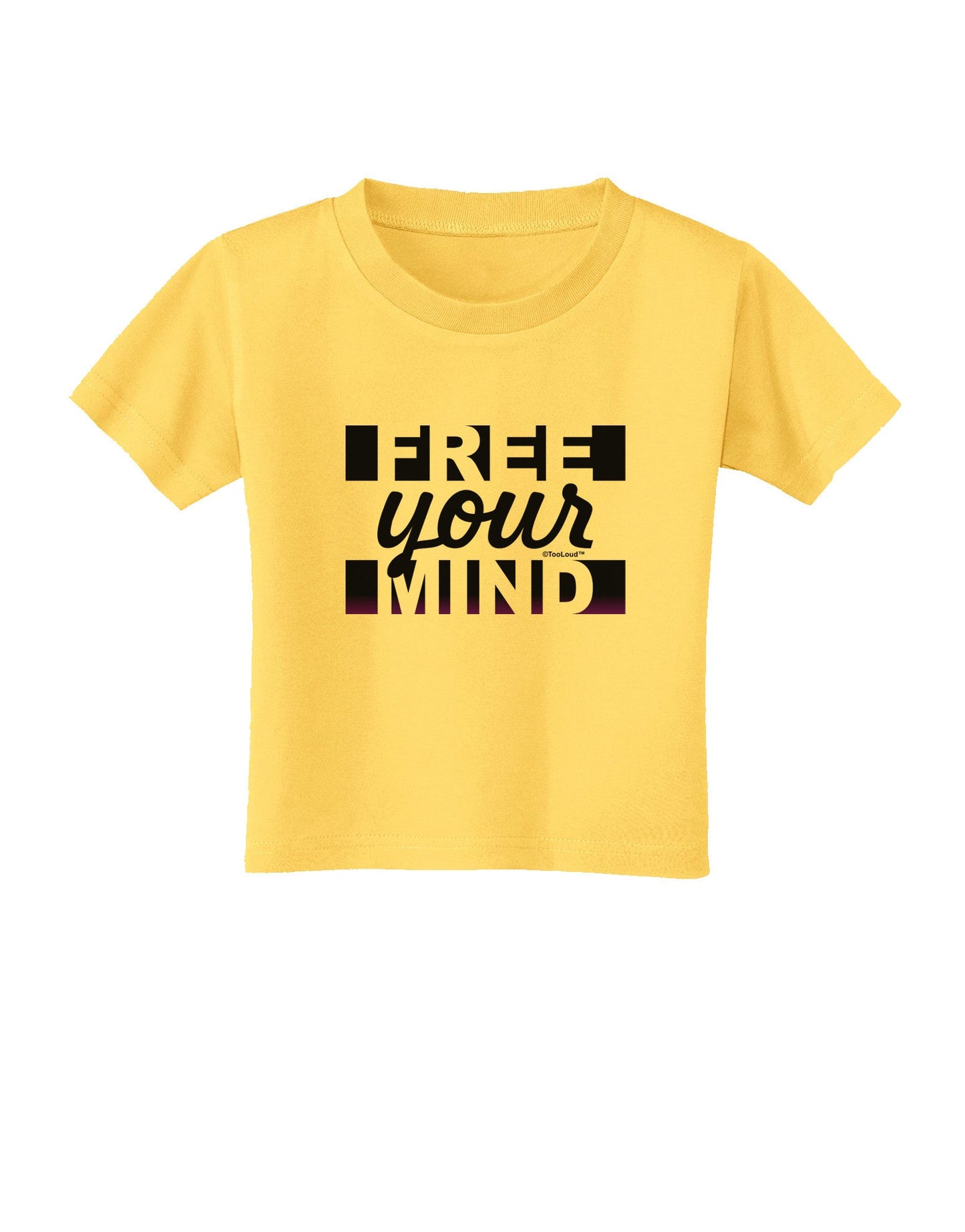 Free Your Mind Text Toddler T-Shirt-Toddler T-Shirt-TooLoud-Yellow-2T-Davson Sales