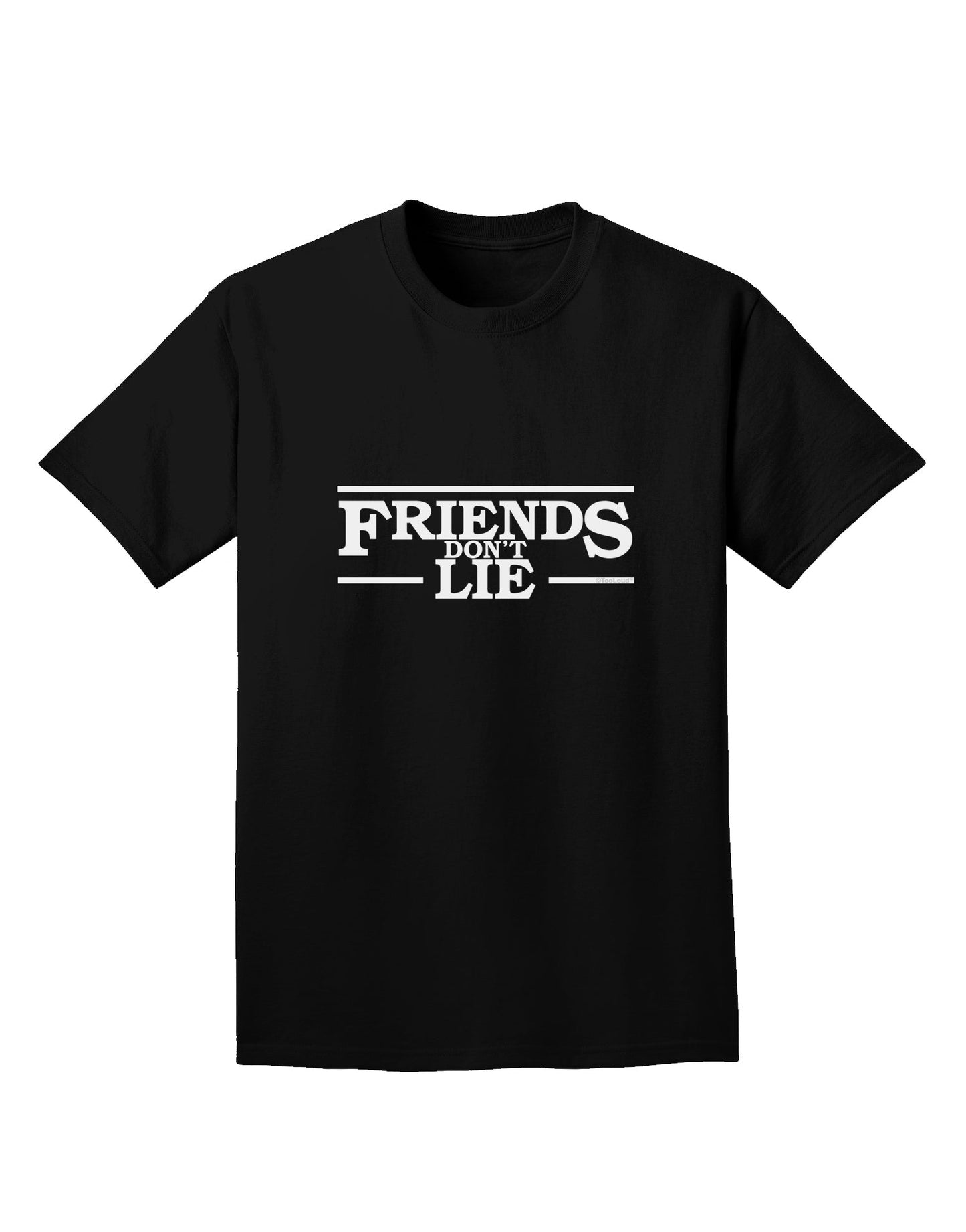 Friends Don't Lie Adult Dark T-Shirt by TooLoud-Mens T-Shirt-TooLoud-Black-Small-Davson Sales