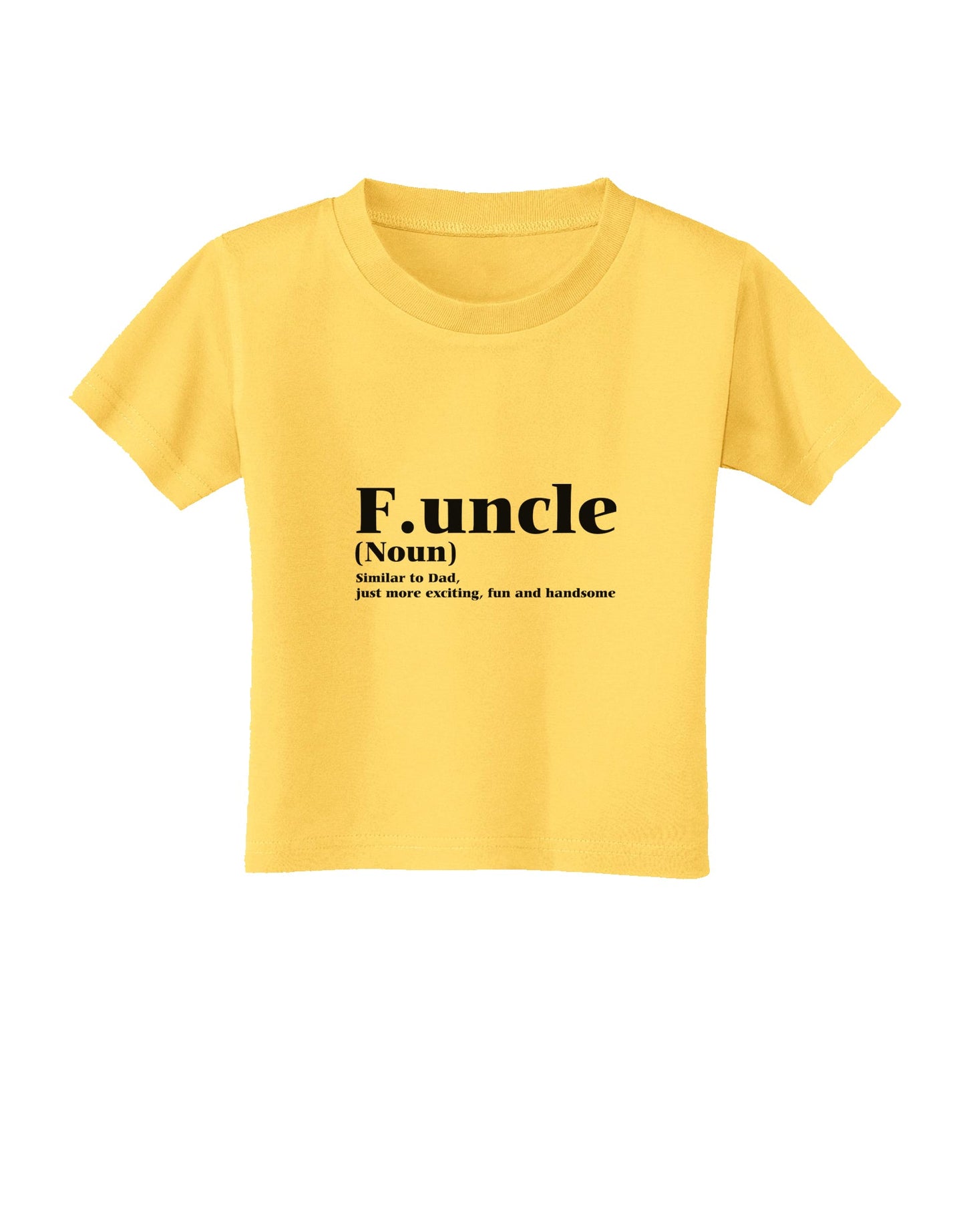Funcle - Fun Uncle Toddler T-Shirt by TooLoud-TooLoud-Yellow-2T-Davson Sales