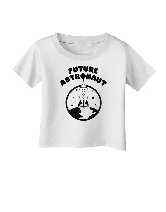 Future Astronaut Infant T-Shirt-Infant T-Shirt-TooLoud-White-06-Months-Davson Sales