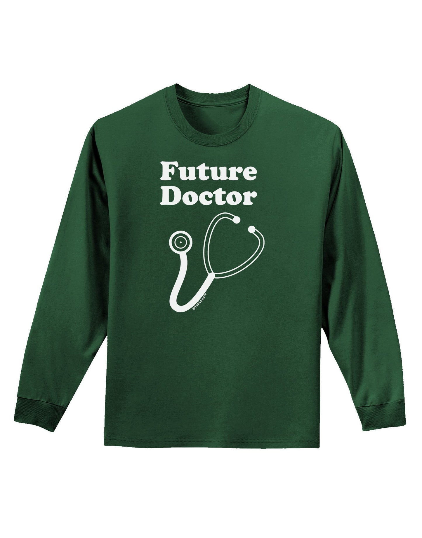 Future Doctor Adult Long Sleeve Dark T-Shirt-TooLoud-Dark-Green-Small-Davson Sales