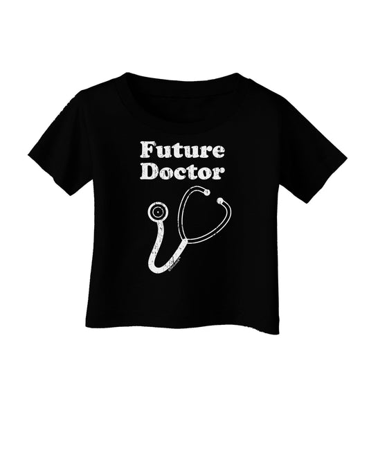 Future Doctor Distressed Infant T-Shirt Dark-Infant T-Shirt-TooLoud-Black-06-Months-Davson Sales
