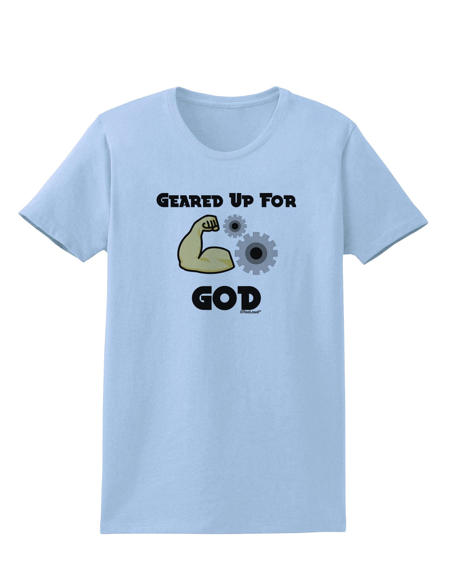 Geared Up For God Womens T-Shirt by TooLoud-TooLoud-Light-Blue-X-Small-Davson Sales