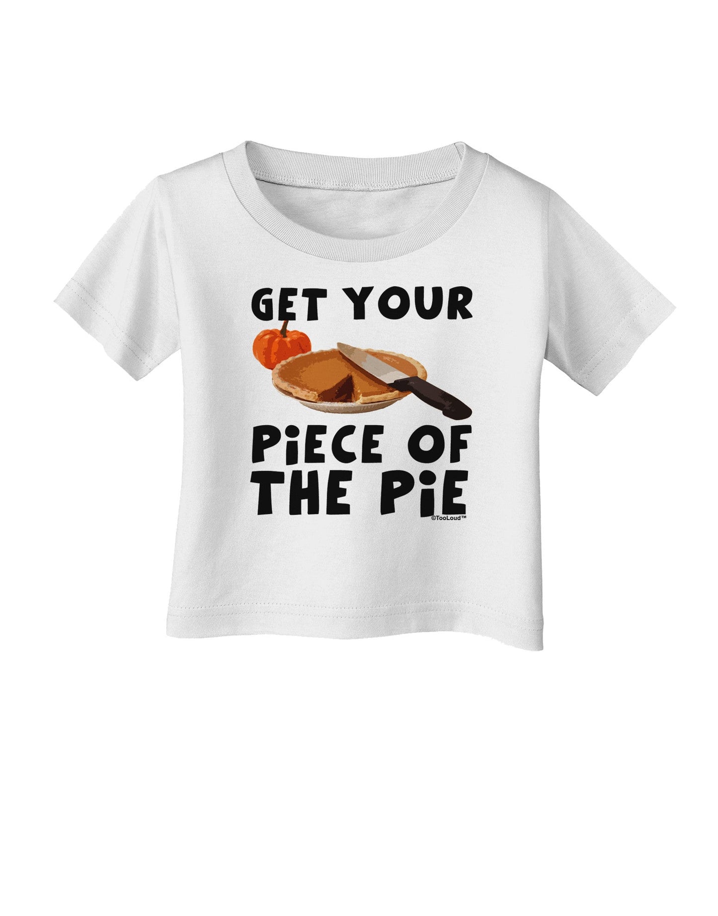 Get Your Piece Infant T-Shirt-Infant T-Shirt-TooLoud-White-06-Months-Davson Sales