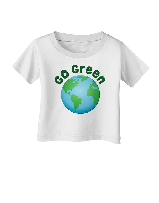 Go Green - Planet Earth Infant T-Shirt-Infant T-Shirt-TooLoud-White-06-Months-Davson Sales
