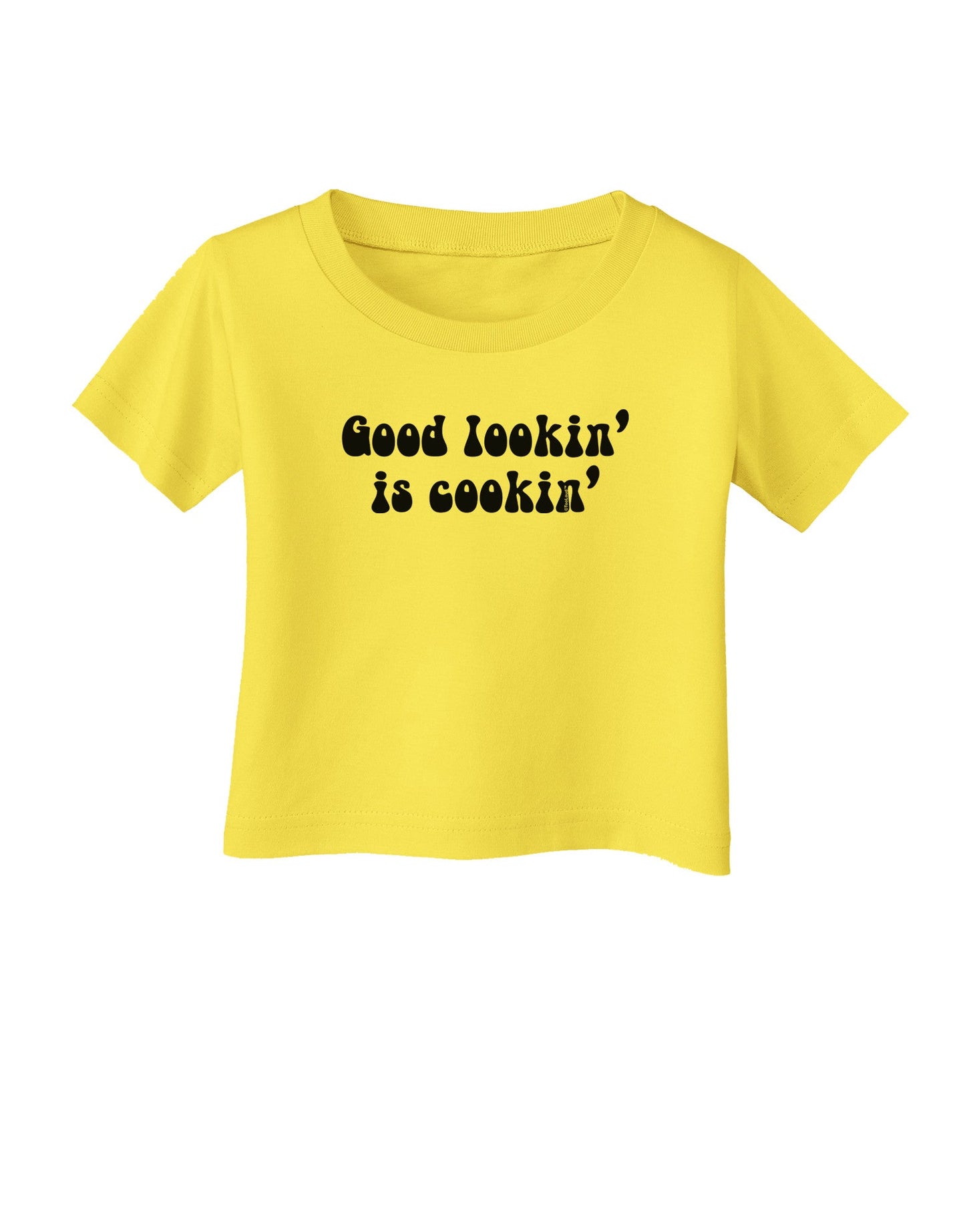 Good Lookin' Is Cookin' - Text Infant T-Shirt-Infant T-Shirt-TooLoud-Yellow-06-Months-Davson Sales