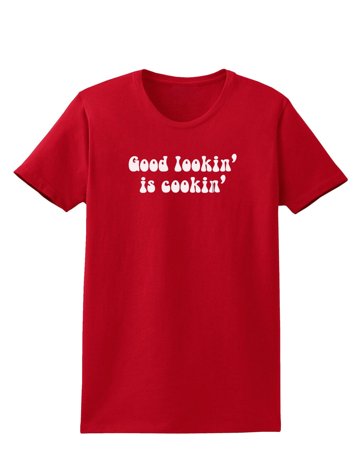 Good Lookin' Is Cookin' - Text Womens Dark T-Shirt-Womens T-Shirt-TooLoud-Red-X-Small-Davson Sales
