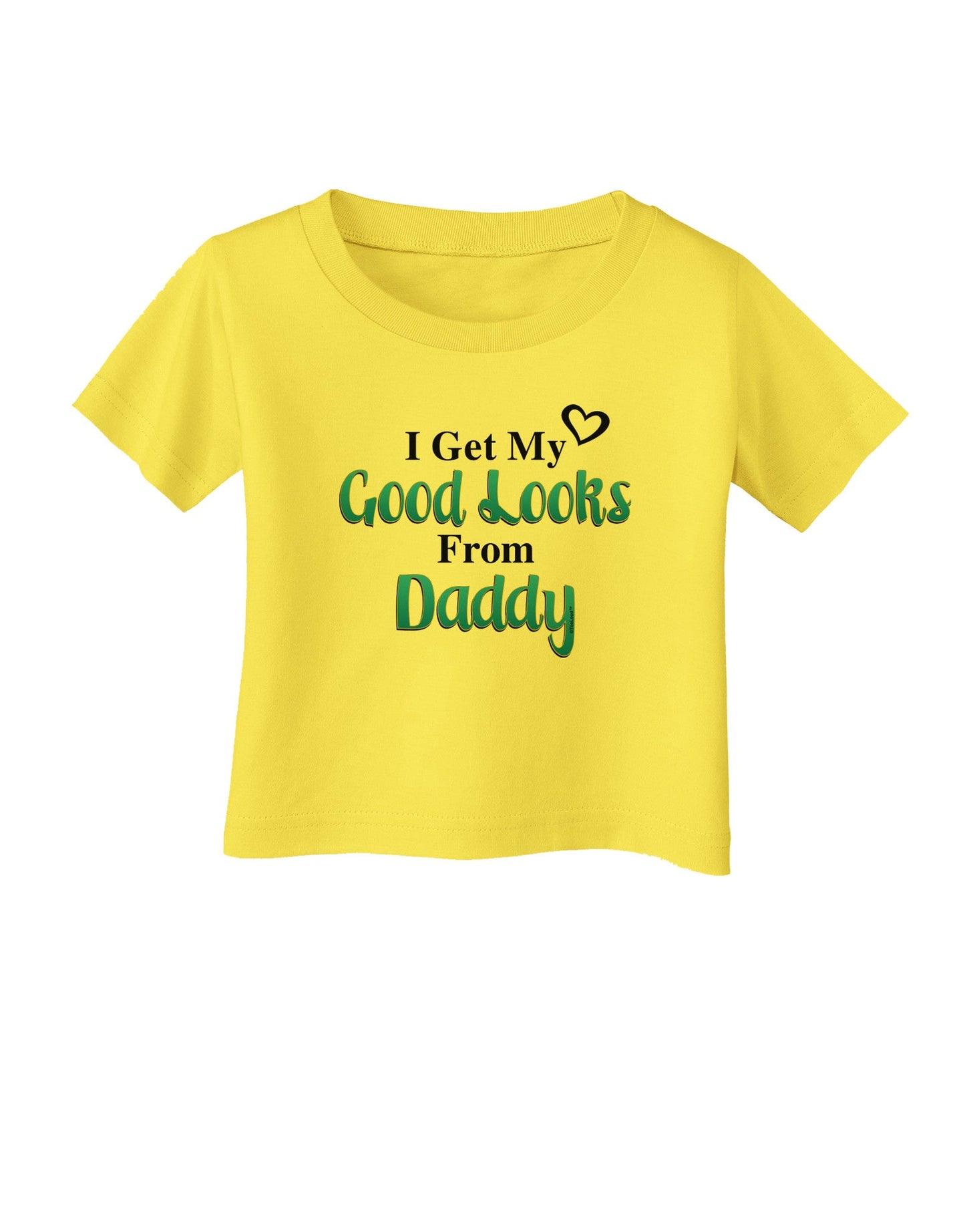 Good Looks From Daddy Infant T-Shirt-Infant T-Shirt-TooLoud-Yellow-06-Months-Davson Sales