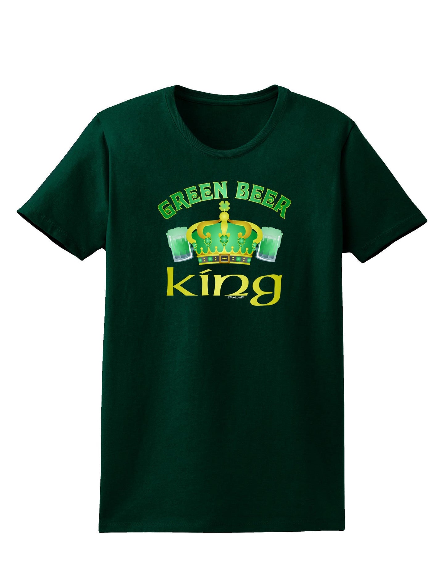 Green Beer King Womens Dark T-Shirt-TooLoud-Forest-Green-Small-Davson Sales