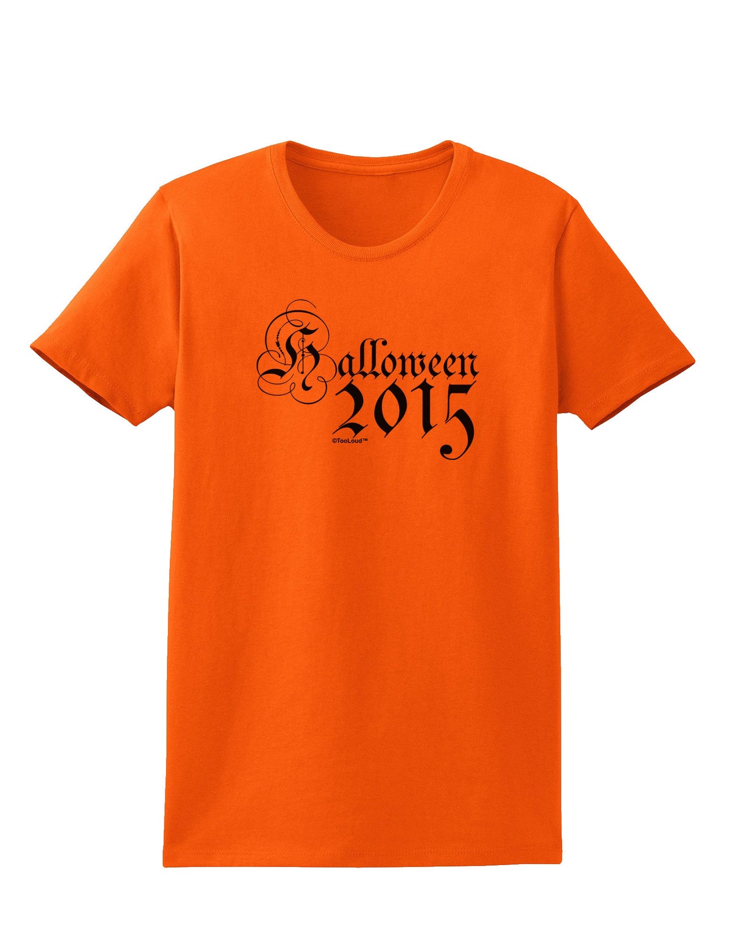 Halloween Current Year Script Text Womens T-Shirt-Womens T-Shirt-TooLoud-Orange-X-Small-Davson Sales
