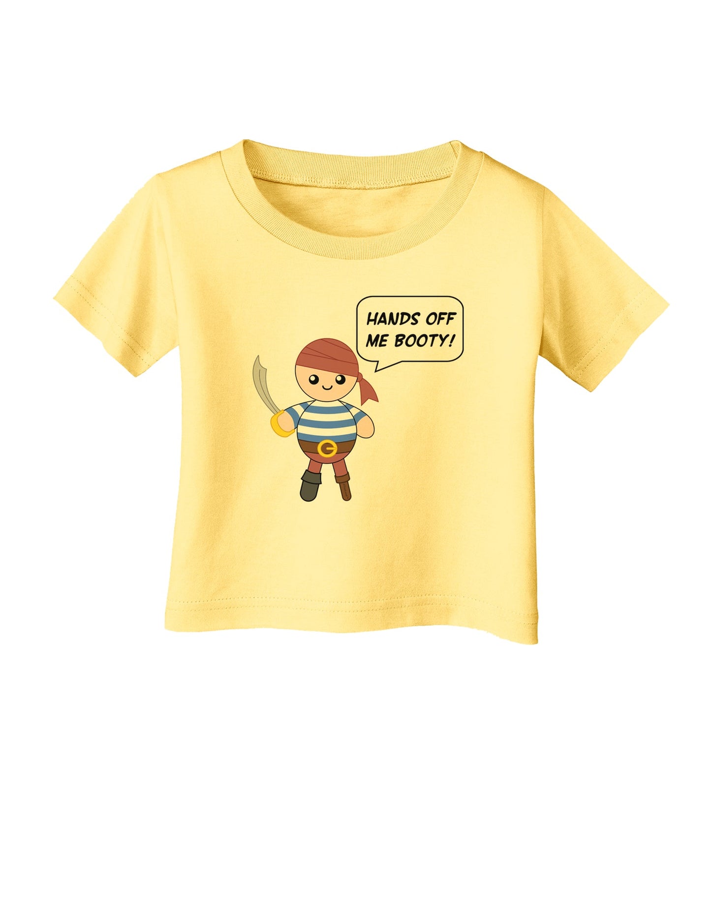 Hands Off Me Booty - Petey the Pirate Infant T-Shirt-Infant T-Shirt-TooLoud-Daffodil-Yellow-06-Months-Davson Sales