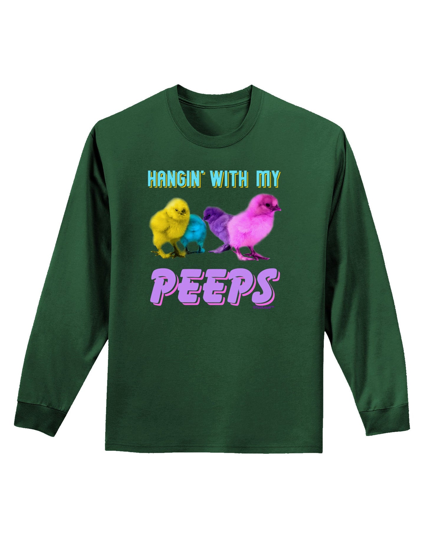 Hangin With My Peeps Adult Long Sleeve Dark T-Shirt-TooLoud-Dark-Green-Small-Davson Sales