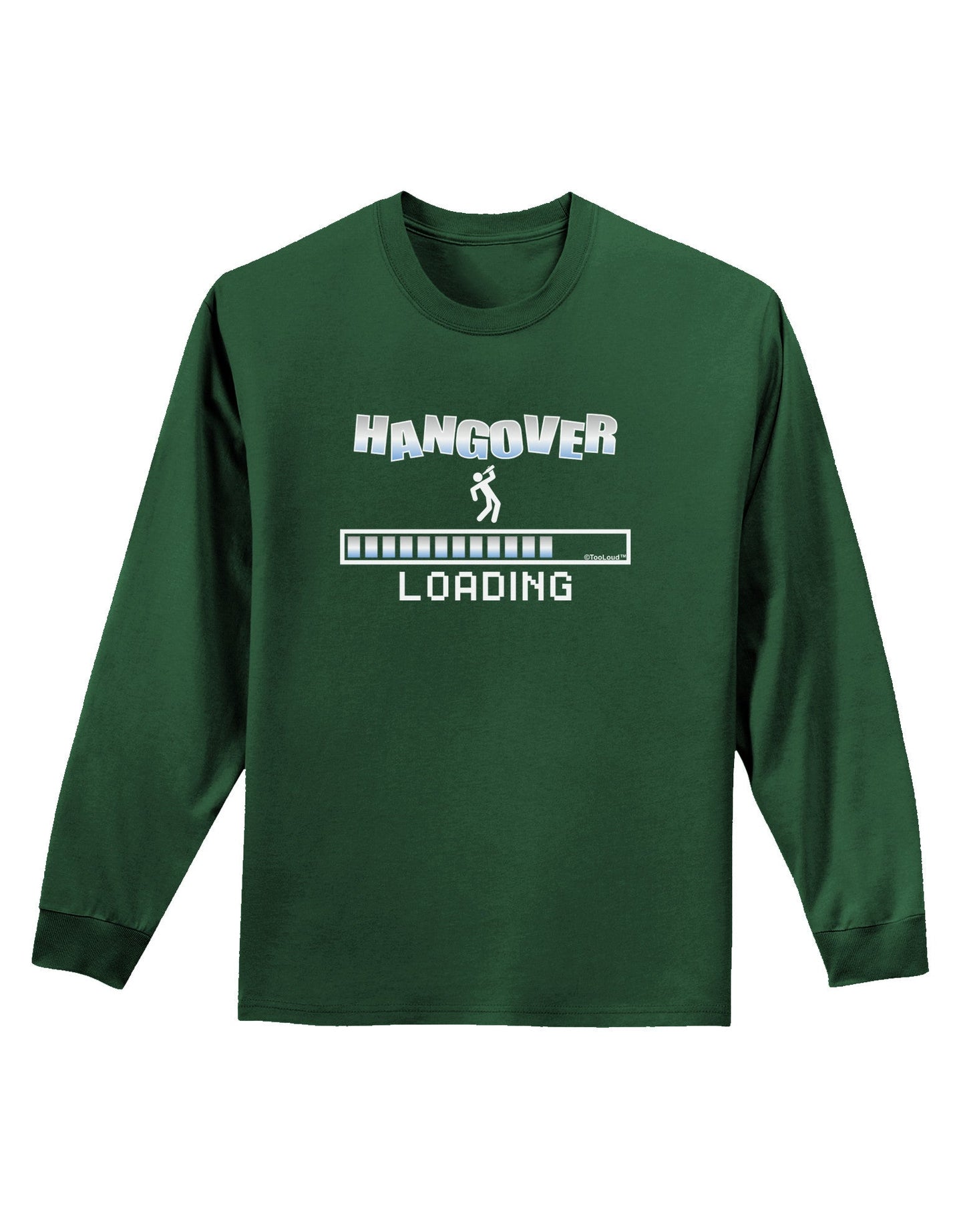 Hangover Loading Adult Long Sleeve Dark T-Shirt-TooLoud-Dark-Green-Small-Davson Sales