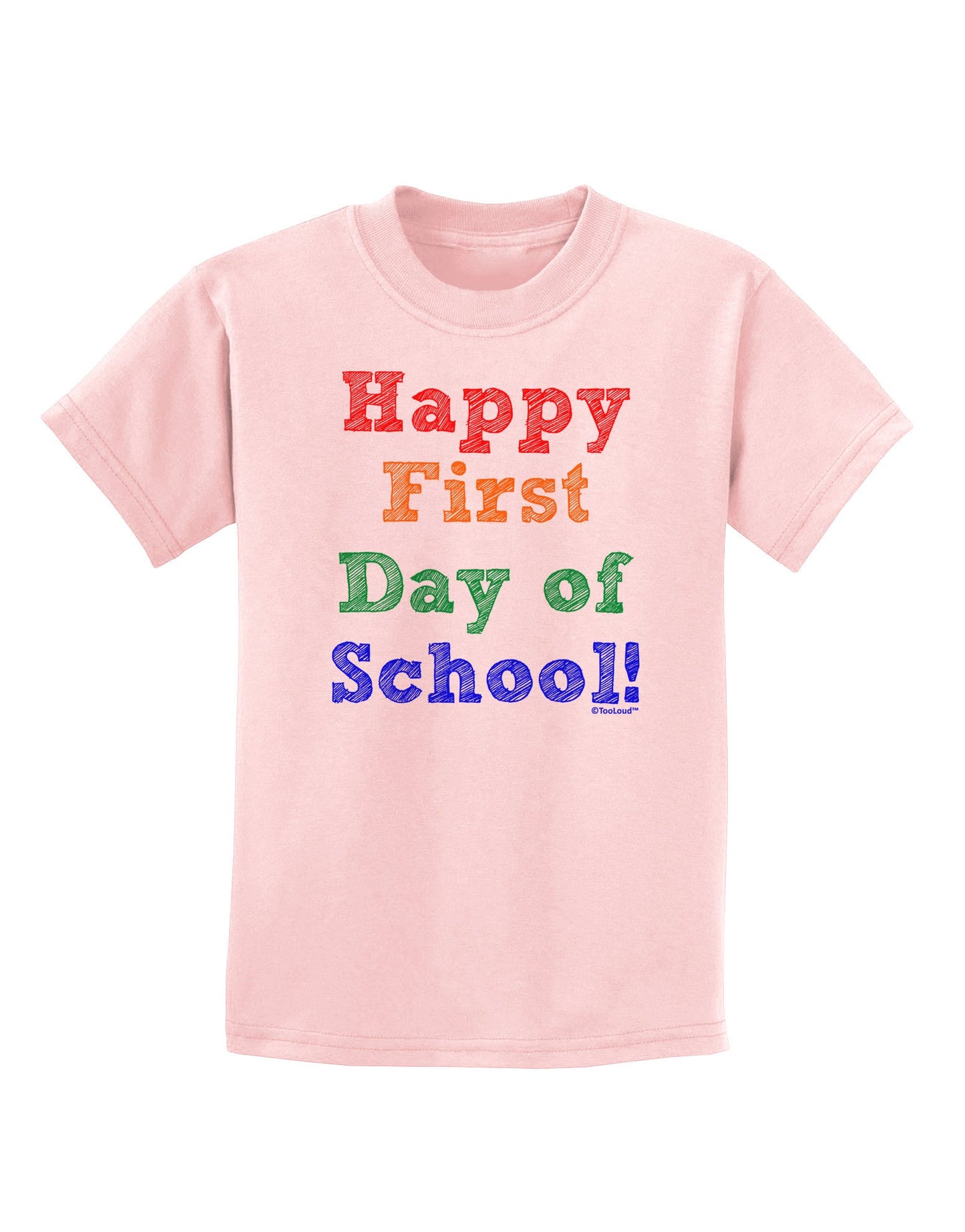 Happy First Day of School Childrens T-Shirt-Childrens T-Shirt-TooLoud-PalePink-X-Small-Davson Sales
