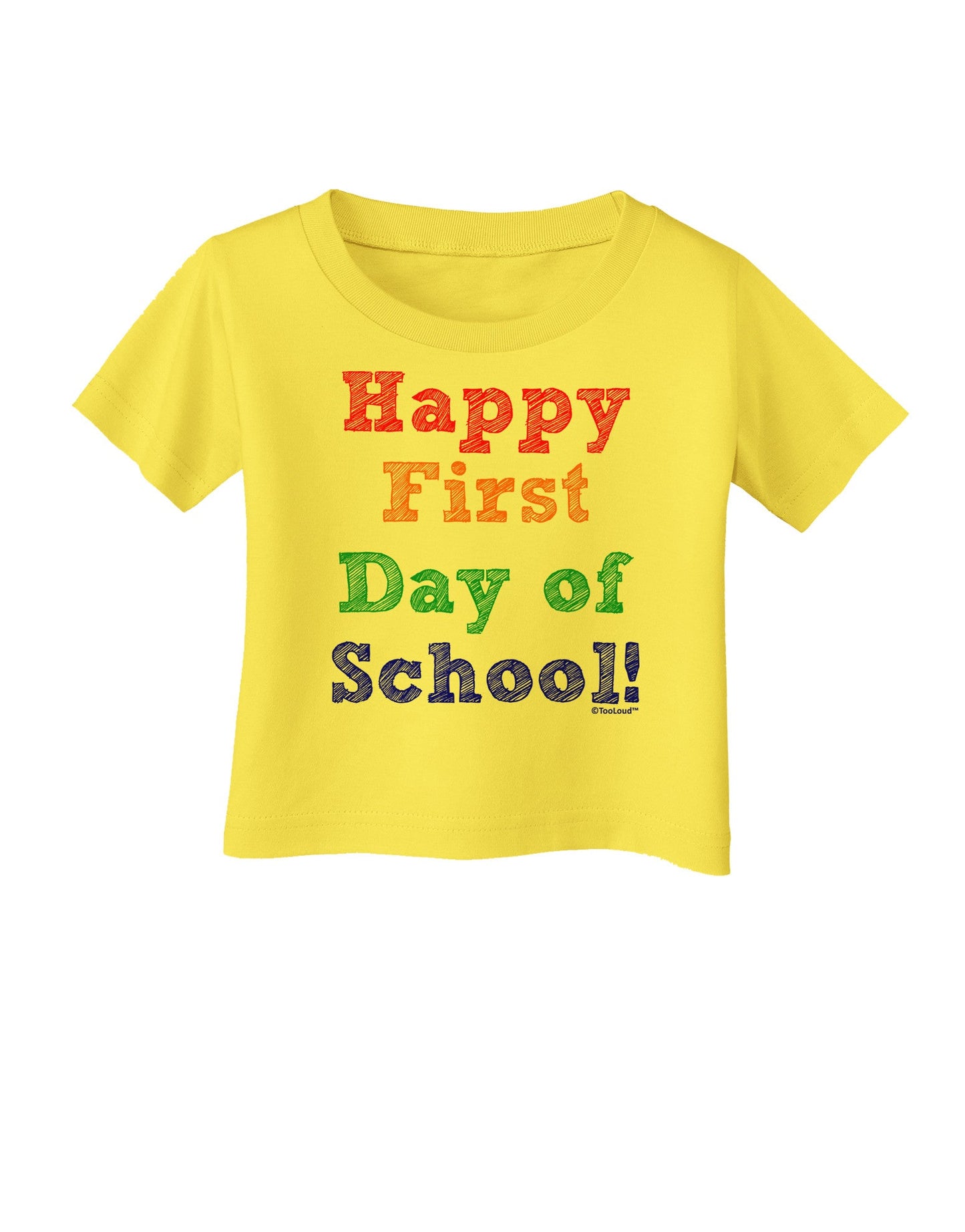 Happy First Day of School Infant T-Shirt-Infant T-Shirt-TooLoud-Yellow-06-Months-Davson Sales