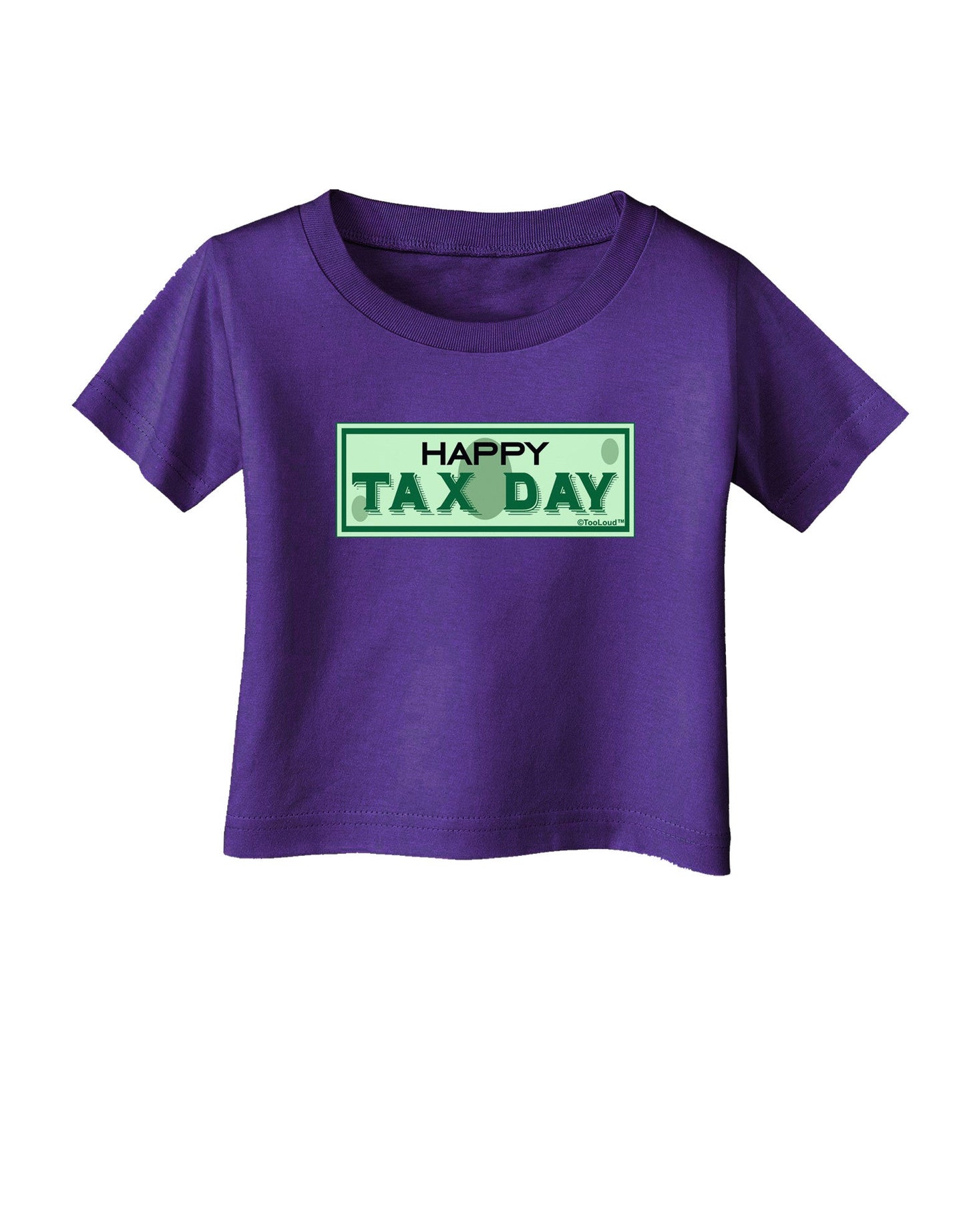 Happy Tax Day Infant T-Shirt Dark-Infant T-Shirt-TooLoud-Purple-06-Months-Davson Sales