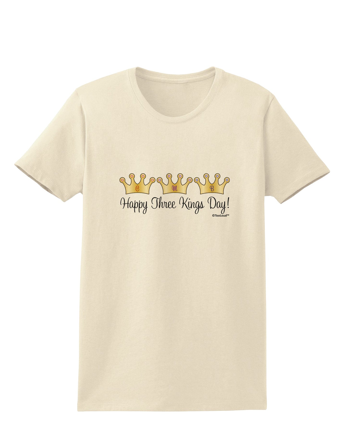 Happy Three Kings Day - 3 Crowns Womens T-Shirt by TooLoud-Womens T-Shirt-TooLoud-Natural-X-Small-Davson Sales