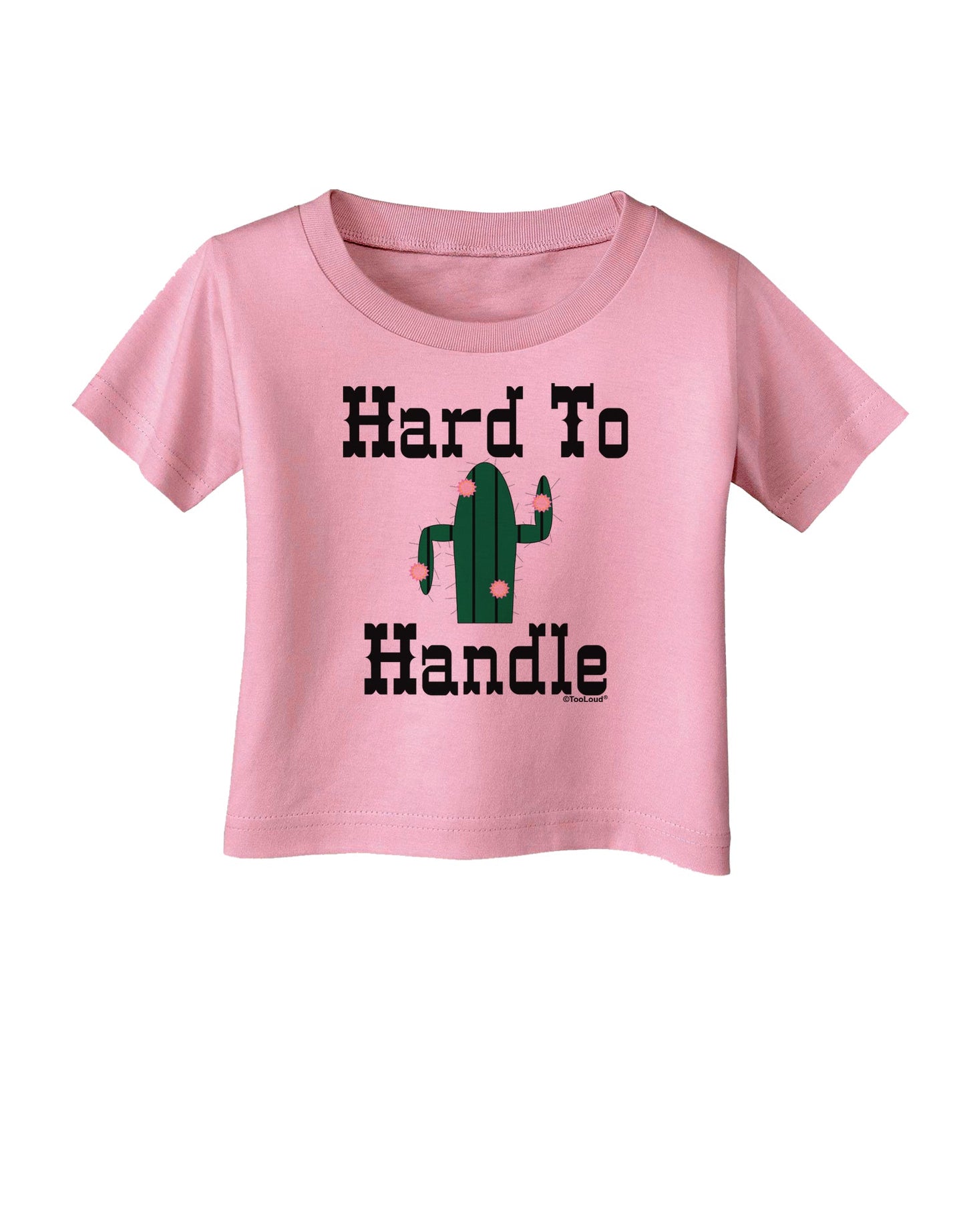 Hard To Handle Cactus Infant T-Shirt by TooLoud-TooLoud-Candy-Pink-06-Months-Davson Sales