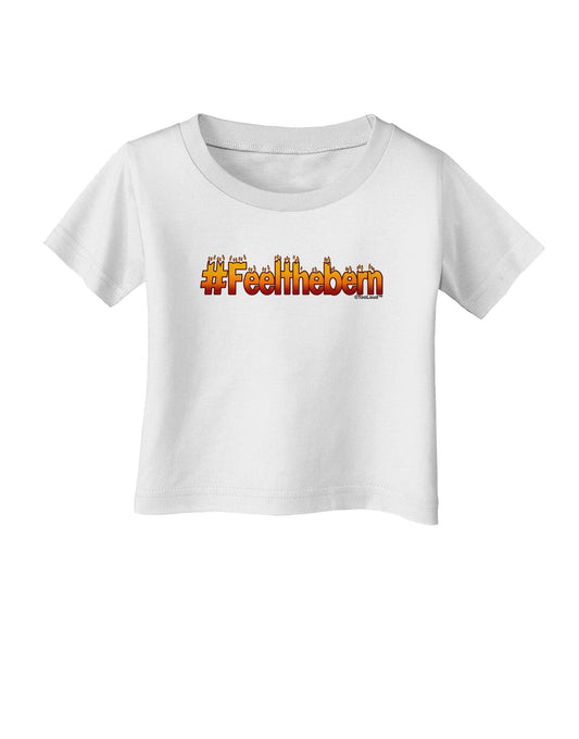 Hashtag Feelthebern Infant T-Shirt-Infant T-Shirt-TooLoud-White-06-Months-Davson Sales
