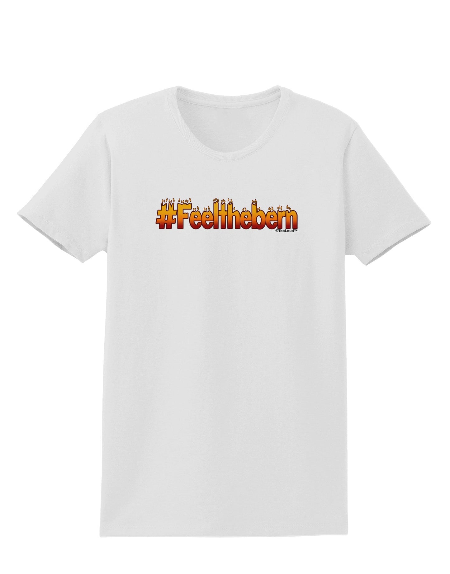Hashtag Feelthebern Womens T-Shirt-Womens T-Shirt-TooLoud-White-X-Small-Davson Sales